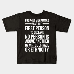 PROPHET MUHAMMAD WAS THE FIRST PERSON Kids T-Shirt